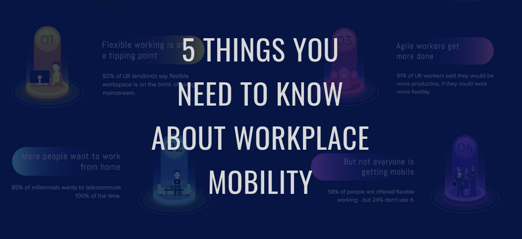 workplace, [Infographic] 5 things you need to know about workplace mobility, NFS Technology