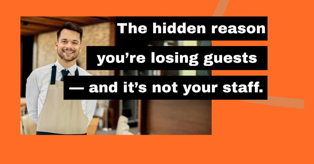 The hidden reason you’re losing guests - and it’s not your staff